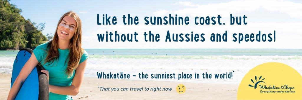 Like the sunshine coast, but without the Aussies and speedos! Whakatane - the sunniest place in the world! *that you can travel to right now