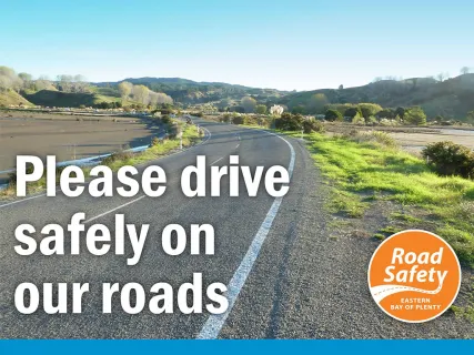 Please drive safely on our roads.