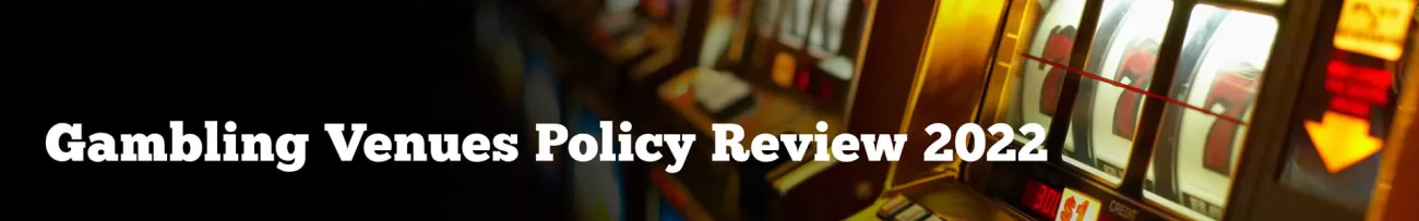 Gambling Venues Policy review banner