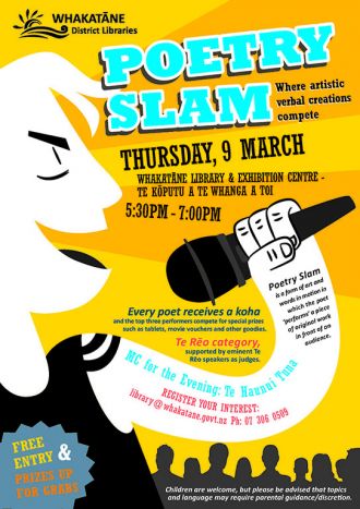 Poetry slam Thursday, 9 March from 5:30 to 7 pm at the Whakatāne Library and Exhibition Centre